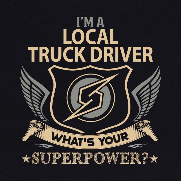 Local Truck Driver T Shirt - Ninja Job 2 Gift Item Tee by Cosimiaart